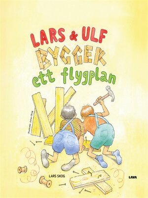 cover image of Lars och Ulf bygger ett flygplan